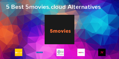 5movies.cloud Alternatives