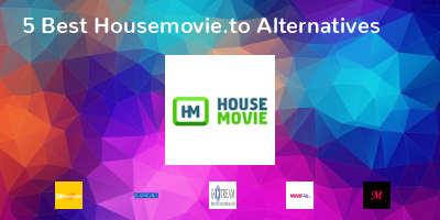 Housemovie.to Alternatives