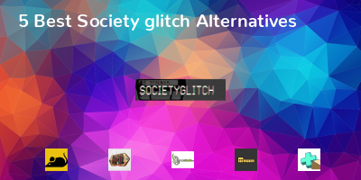 Society glitch Alternatives