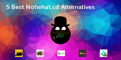 Notwhat.cd Alternatives