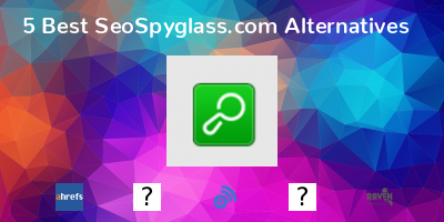 SeoSpyglass.com Alternatives